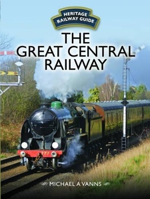 Great Central Railway - Michael A. Vanns