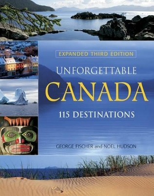 Unforgettable Canada - George Fischer, Noel Hudson