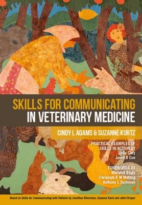 Skills for Communicating in Veterinary Medicine - Cindy L. Adams, Suzanne Kurtz