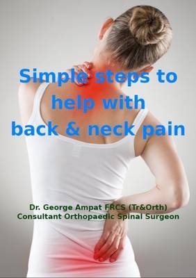 Simple Steps to Help with Back & Neck Pain - George Ampat