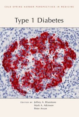 Type 1 Diabetes - Jeffrey A Bluestone, Mark A Atkinson, Peter Arvan