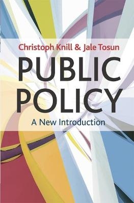 Public Policy - Christoph Knill, Jale Tosun