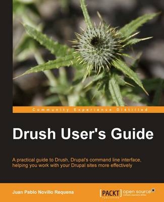 Drush User's Guide - Juan Pablo NovilloRequena