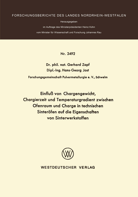 Einfluß von Chargengewicht, Chargierzeit und Temperaturgradient zwischen Ofenraum und Charge in technischen Sinteröfen auf die Eigenschaften von Sinterwerkstoffen - Gerhard Zapf