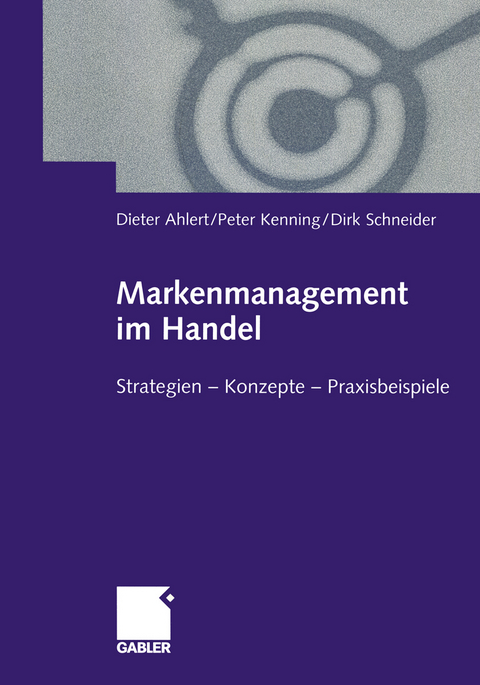 Markenmanagement im Handel - Dieter Ahlert, Peter Kenning, Dirk Schneider