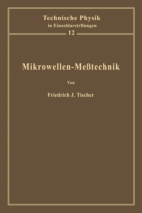 Mikrowellen-Meßtechnik - F. J. Tischer