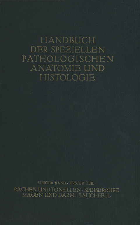 Rachen und Tonsillen; Speiseröhre; Magen und Darm; Bauchfell - H. Borchardt, R. Borrmann, E. Christeller, A. Dietrich, W. Fischer, E. Von Gierke, G. Hauser, C. Kaiserling, M. Koch, W. Koch, G. E. Konjet?ny, O. Lubarsch, E. Mayer, H. Merkel, S. Obern-Dorfer, E. Petri, L. Pick, O. Römer, H. Siegmund, O. Stoerk