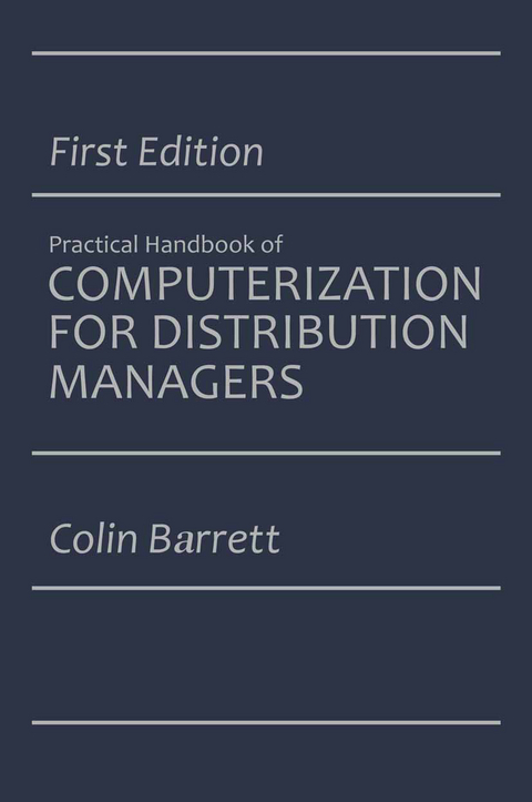 The Practical Handbook of Computerization for Distribution Managers - Colin Barrett