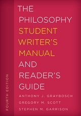 Philosophy Student Writer's Manual and Reader's Guide -  Stephen M. Garrison,  Anthony J. Graybosch,  Gregory M. Scott