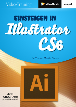 Einsteigen in Illustrator CS 6 - Martin Dörsch