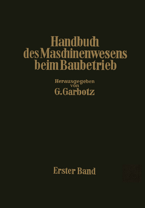 Handbuch des Maschinenwesens beim Baubetrieb - Otto Walch, Georg Garbotz