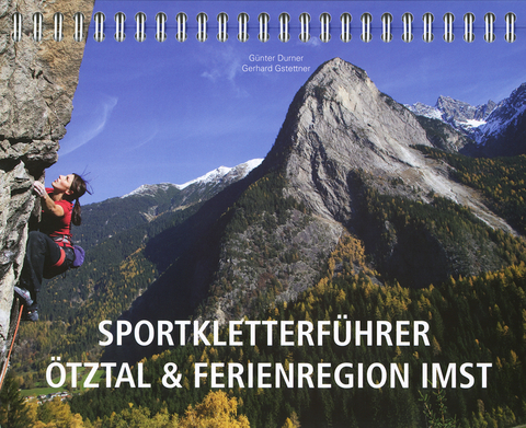 Sportkletterführer Ötztal & Ferienregion Imst - Günter Durner, Gerhard Gstettner