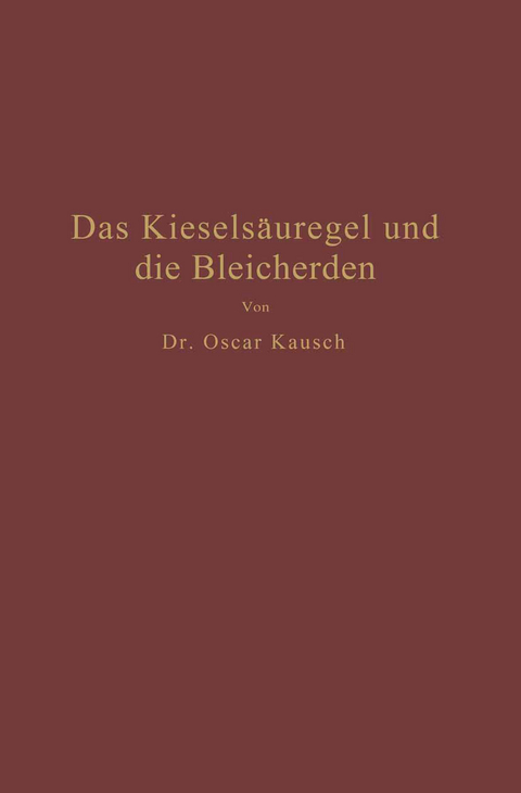 Das Kieselsäuregel und die Bleicherden - Oscar Kausch