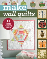 Make Wall Quilts -  C&  t Publishing