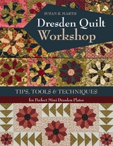 Dresden Quilt Workshop -  Susan R. Marth