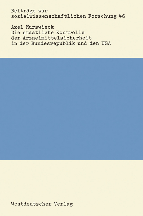 Die staatliche Kontrolle der Arzneimittelsicherheit in der Bundesrepublik und den USA - Axel Murswieck