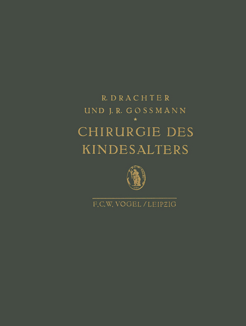 Chirurgie des Kindesalters - R. Drachter, J.R. Gossmann