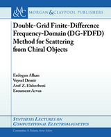 Double-Grid Finite-Difference Frequency-Domain (DG-FDFD) Method for Scattering from Chiral Objects - Erdogan Alkan, Veysel Demir, Atef Z. Elsherbeni, Ercument Arvas