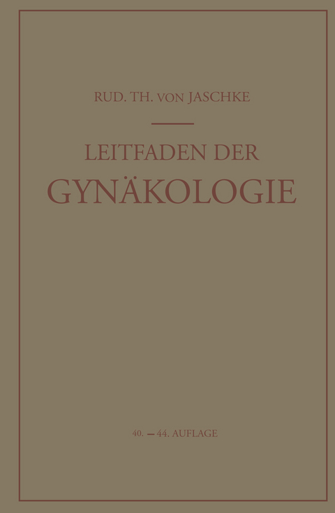 Leitfaden der Gynäkologie - Rudolf T.v. Jaschke