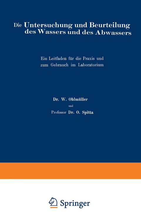 Die Untersuchung und Beurteilung des Wassers und des Abwassers - W. Ohlmüller, O. Spitta