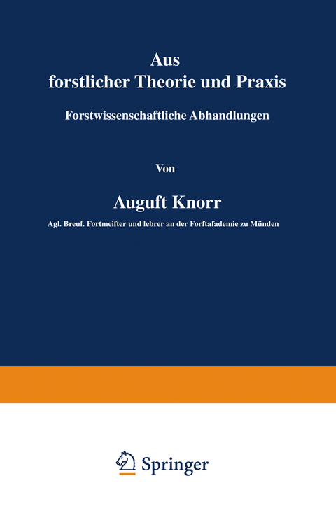 Aus forstlicher Theorie und Praxis - August Knorr