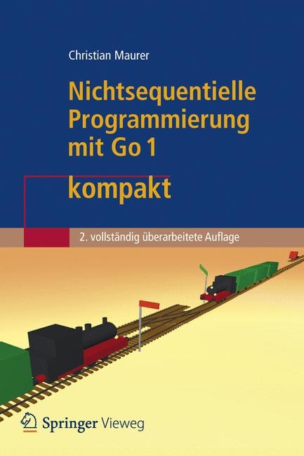 Nichtsequentielle Programmierung mit Go 1 kompakt - Christian Maurer