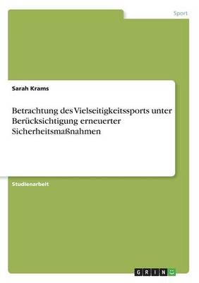 Betrachtung des Vielseitigkeitssports unter BerÃ¼cksichtigung erneuerter SicherheitsmaÃnahmen - Sarah Krams