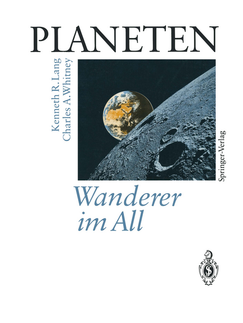 PLANETEN Wanderer im All - Kenneth R. Lang, Charles A. Whitney