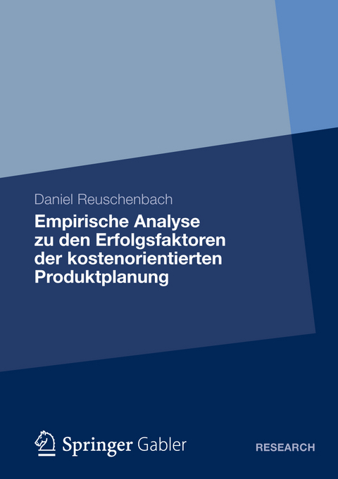 Empirische Analyse zu den Erfolgsfaktoren der kostenorientierten Produktplanung - Daniel Reuschenbach