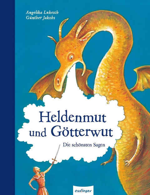 Esslinger Hausbücher: Heldenmut und Götterwut - Angelika Lukesch