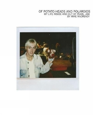 Of Potato Heads and Polaroids - Mike McCready