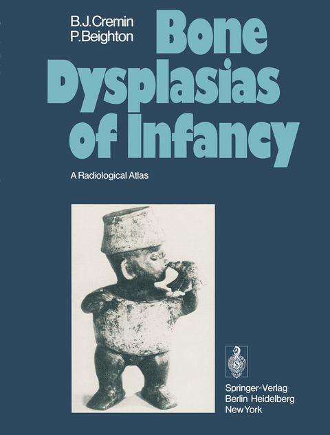 Bone Dysplasias of Infancy - B. J. Cremin, P. Beighton