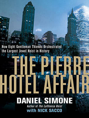 The Pierre Hotel Affair - Daniel Simone, Nick Sacco