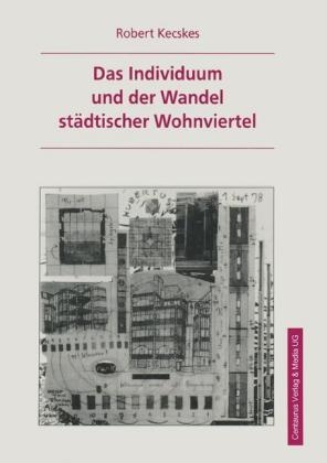 Das Individuum und der Wandel stÃ¤dtischer Wohnviertel - Robert Kecskes