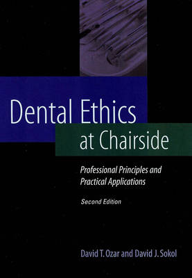 Dental Ethics at Chairside - David T. Ozar, David J. Sokol