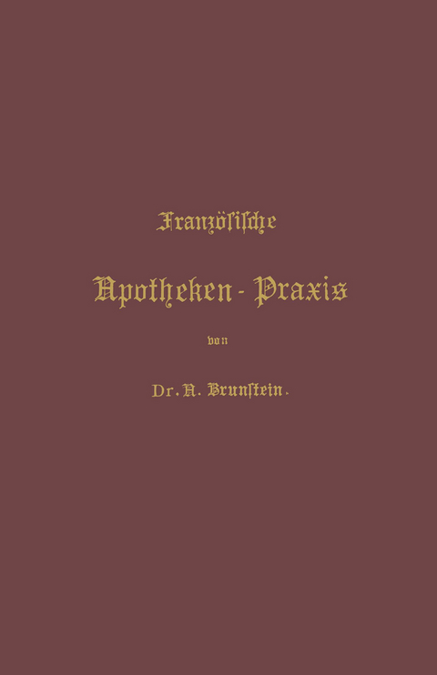 Französische Apotheken-Praxis - A. Brunstein