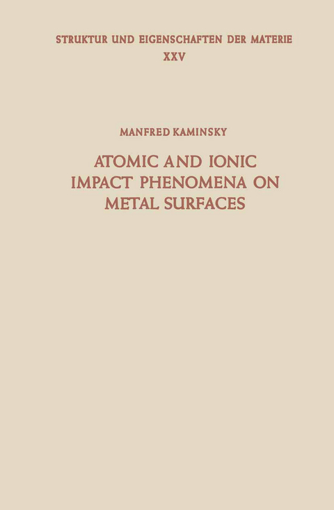 Atomic and Ionic Impact Phenomena on Metal Surfaces - M. Kaminsky