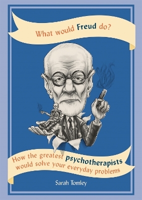 What Would Freud Do? - Sarah Tomley