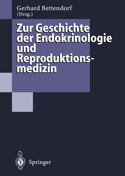 Zur Geschichte der Endokrinologie und Reproduktionsmedizin - 