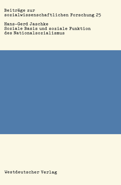 Soziale Basis und soziale Funktion des Nationalsozialismus - Hans-Gerd Jaschke