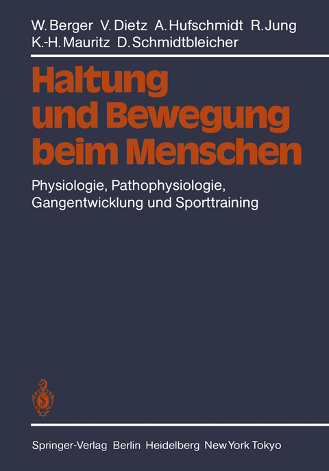 Haltung und Bewegung beim Menschen - W. Berger, V. Dietz, A. Hufschmidt, R. Jung, K.-H. Mauritz, D. Schmidtbleicher