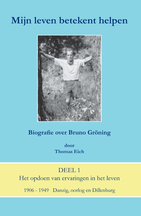 Mein Leben heisst helfen - Biografie über Bruno Gröning - Thomas Eich