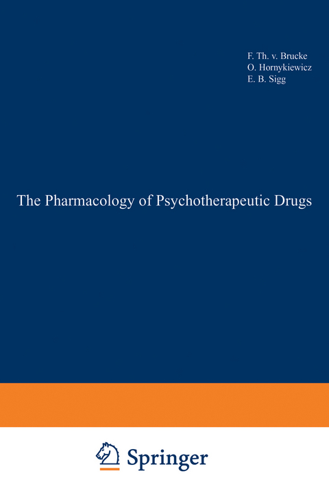 The Pharmacology of Psychotherapeutic Drugs - Franz T. V. Brucke, Oleh Hornykiewicz, Ernest B. Sigg