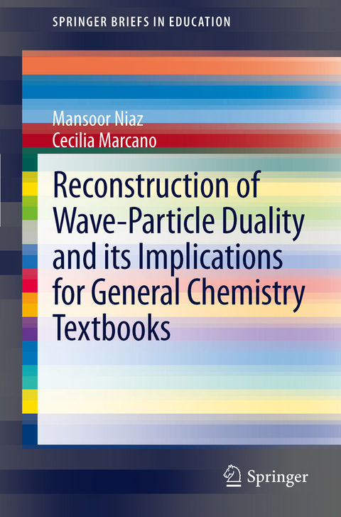 Reconstruction of Wave-Particle Duality and its Implications for General Chemistry Textbooks - Mansoor Niaz, Cecilia Marcano