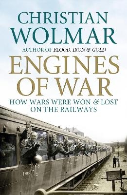 Engines of War - Christian Wolmar