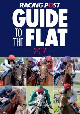 Racing Post Guide to the Flat 2017 - 