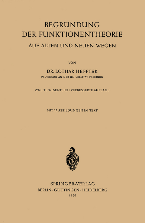 Begründung der Funktionentheorie - Lothar Heffter