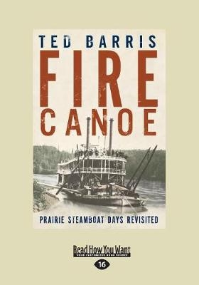 Fire Canoe - Ted Barris