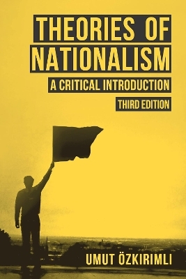 Theories of Nationalism - Umut Ozkirimli