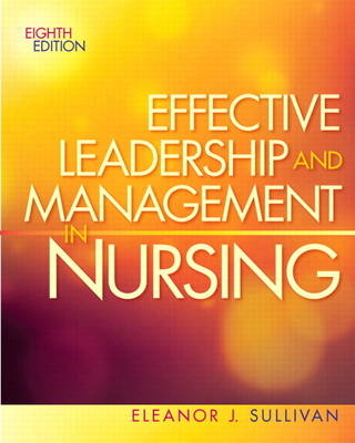 Effective Leadership and Management in Nursing - Eleanor Sullivan